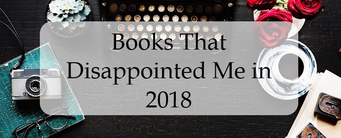 Books That Disappointed Me in 2018